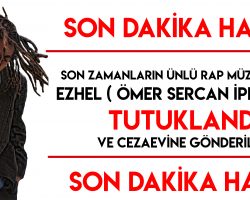 Son Dakika… Ezhel – Ömer Sercan İpekçioğlu – TUTUKLANDI.